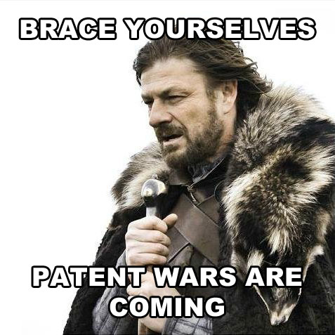Patent Wars are coming